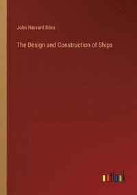 bokomslag The Design and Construction of Ships