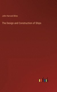 bokomslag The Design and Construction of Ships