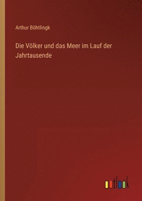 Völker und das Meer im Lauf der Jahrtausende