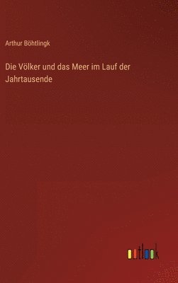 Völker und das Meer im Lauf der Jahrtausende