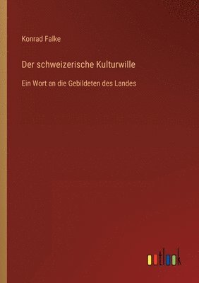 bokomslag Der schweizerische Kulturwille