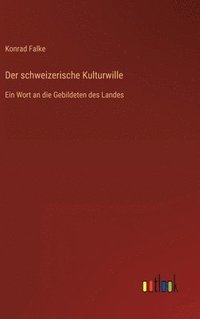 bokomslag Der schweizerische Kulturwille