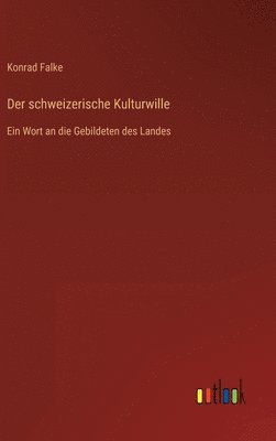 bokomslag Der schweizerische Kulturwille