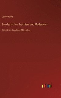 bokomslag Die deutschen Trachten- und Modenwelt