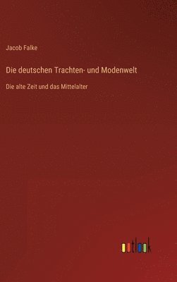 bokomslag Die deutschen Trachten- und Modenwelt