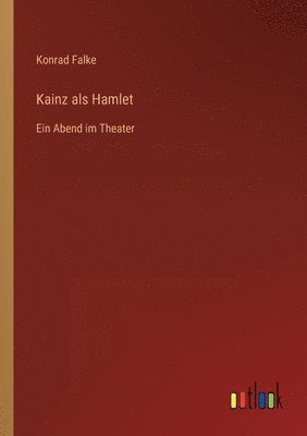 Konrad Falke - Kainz als Hamlet, Häftad