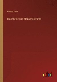 bokomslag Machtwille und Menschenwrde