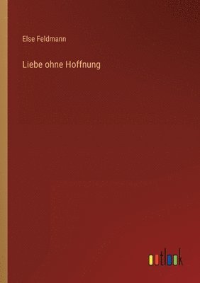 Liebe ohne Hoffnung 1