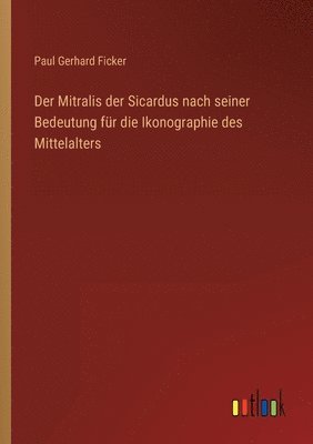 bokomslag Der Mitralis der Sicardus nach seiner Bedeutung fur die Ikonographie des Mittelalters