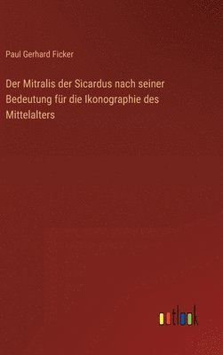 bokomslag Der Mitralis der Sicardus nach seiner Bedeutung fr die Ikonographie des Mittelalters