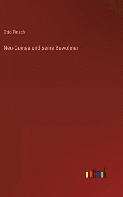 bokomslag Neu-Guinea und seine Bewohner