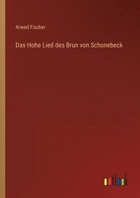 bokomslag Das Hohe Lied des Brun von Schonebeck