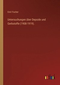 bokomslag Untersuchungen über Depside und Gerbstoffe (1908-1919).