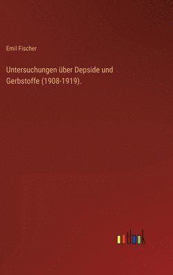 bokomslag Untersuchungen ber Depside und Gerbstoffe (1908-1919).