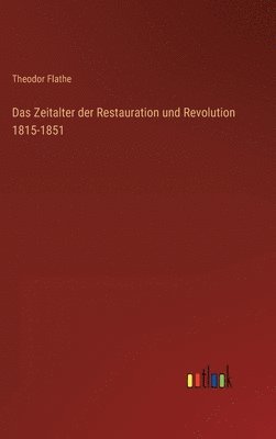 Zeitalter der Restauration und Revolution 1815-1851