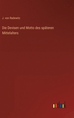 bokomslag Die Devisen und Motto des spteren Mittelalters