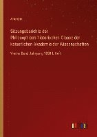 Sitzungsberichte der Philosophisch-historischen Classe der kaiserlichen Akademie der Wissenschaften: Vierter Band Jahrgang 1850 I. Heft 1