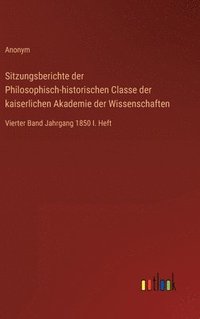 bokomslag Sitzungsberichte der Philosophisch-historischen Classe der kaiserlichen Akademie der Wissenschaften