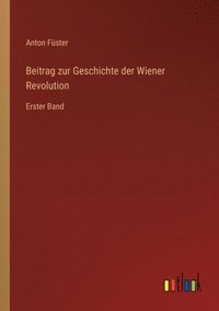 bokomslag Beitrag zur Geschichte der Wiener Revolution