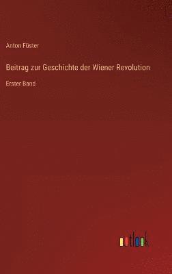 Beitrag zur Geschichte der Wiener Revolution 1