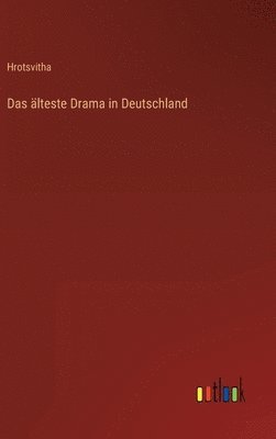 älteste Drama in Deutschland
