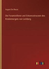 bokomslag Die Foraminiferen und Entomostraceen des Kreidemergels von Lemberg