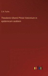 bokomslag Theodorici Ulsenii Phrisii Vaticinium in epidemicam seabiem