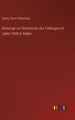 Beitra&#776;ge zur Geschichte des Feldzuges im Jahre 1848 in Italien 1