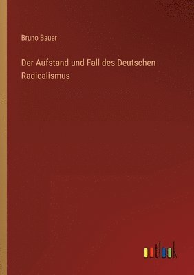 bokomslag Der Aufstand und Fall des Deutschen Radicalismus