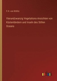 bokomslag Vierundzwanzig Vegetations-Ansichten von Kustenlandern und Inseln des Stillen Oceans