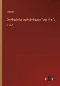 bokomslag Denkbuch der merkwürdigsten Tage Wien's