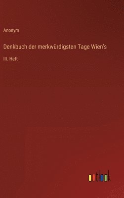 bokomslag Denkbuch der merkwrdigsten Tage Wien's