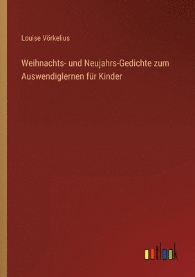 bokomslag Weihnachts- und Neujahrs-Gedichte zum Auswendiglernen fur Kinder