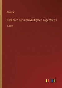 bokomslag Denkbuch der merkwürdigsten Tage Wien's