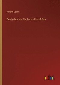 bokomslag Deutschlands Flachs und Hanf-Bau