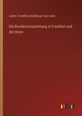 bokomslag Die Bundesversammlung in Frankfurt und die Union