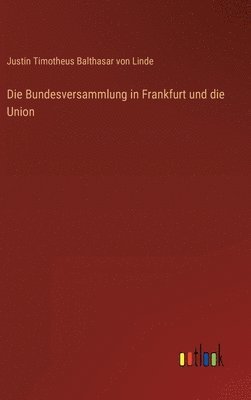 bokomslag Die Bundesversammlung in Frankfurt und die Union