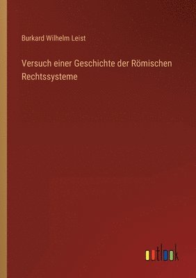 bokomslag Versuch einer Geschichte der Rmischen Rechtssysteme