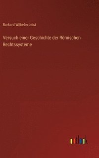 bokomslag Versuch einer Geschichte der Rmischen Rechtssysteme