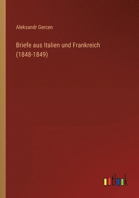 bokomslag Briefe aus Italien und Frankreich (1848-1849)