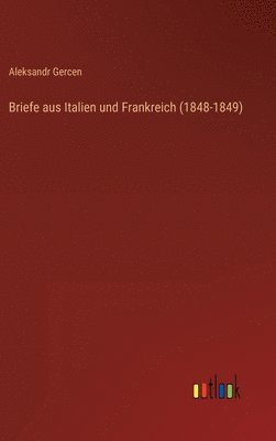 bokomslag Briefe aus Italien und Frankreich (1848-1849)