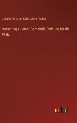 bokomslag Vorschlag zu einer Gemeinde-Ordnung fr die Pfalz