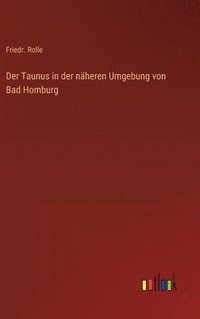 bokomslag Der Taunus in der nheren Umgebung von Bad Homburg