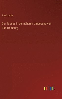 bokomslag Der Taunus in der nheren Umgebung von Bad Homburg