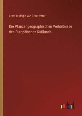 bokomslag Pfanzengeographischen Verhältnisse des Europäischen Rußlands