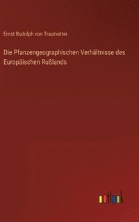 bokomslag Pfanzengeographischen Verhältnisse des Europäischen Rußlands