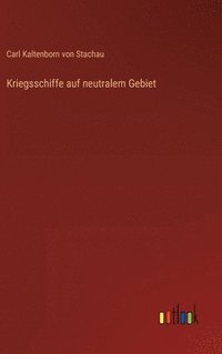 bokomslag Kriegsschiffe auf neutralem Gebiet