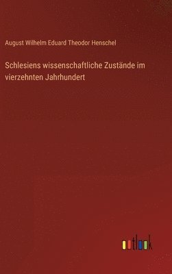 Schlesiens wissenschaftliche Zustände im vierzehnten Jahrhundert