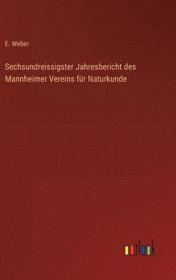 E Weber, E. Weber - Sechsundreissigster Jahresbericht des Mannheimer Vereins für Naturkunde, Inbunden