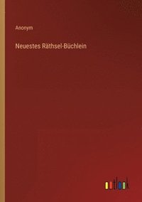 bokomslag Neuestes Rthsel-Bchlein